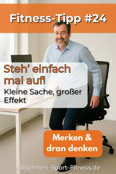 Ein Mann in Büro-Outfit steht aus seinem Bürostuhl auf. Dazu Text: Steh' einfach mal auf! Kleine Sache, großer Effekt